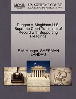 Front cover_Duggan V. Magidson U.s. Supreme Court Transcript Of Record With Supporting Pleadings