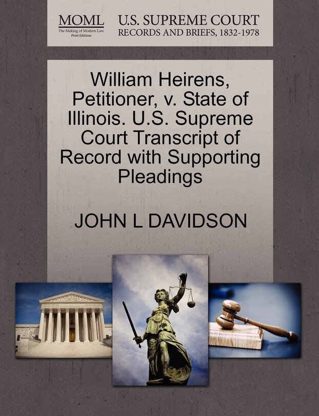 Front cover_William Heirens, Petitioner, V. State Of Illinois. U.s. Supreme Court Transcript Of Record With Supporting Pleadings
