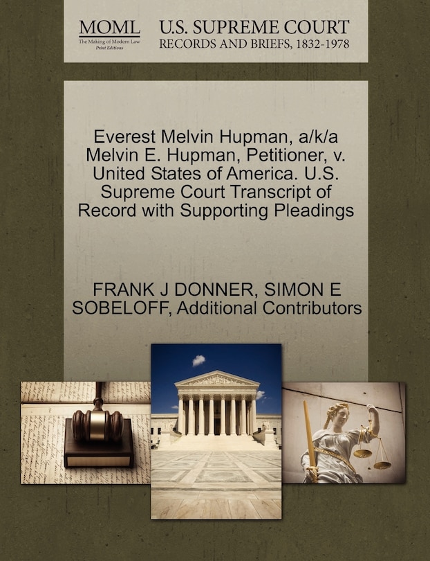 Front cover_Everest Melvin Hupman, A/k/a Melvin E. Hupman, Petitioner, V. United States Of America. U.s. Supreme Court Transcript Of Record With Supporting Pleadings