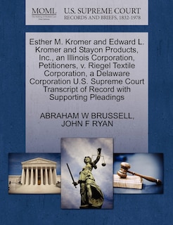 Couverture_Esther M. Kromer And Edward L. Kromer And Stayon Products, Inc., An Illinois Corporation, Petitioners, V. Riegel Textile Corporation, A Delaware Corporation U.s. Supreme Court Transcript Of Record With Supporting Pleadings