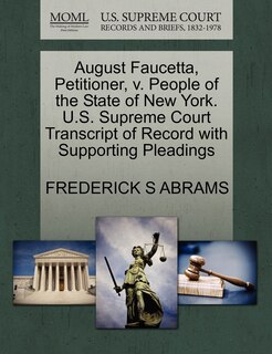 Couverture_August Faucetta, Petitioner, V. People Of The State Of New York. U.s. Supreme Court Transcript Of Record With Supporting Pleadings