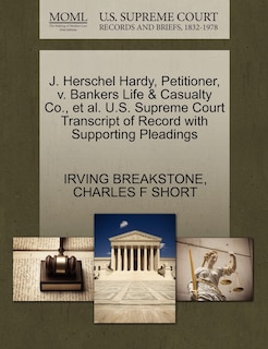 Couverture_J. Herschel Hardy, Petitioner, V. Bankers Life & Casualty Co., Et Al. U.s. Supreme Court Transcript Of Record With Supporting Pleadings