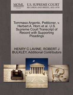 Front cover_Tommaso Argento, Petitioner, V. Herbert A. Horn Et Al. U.s. Supreme Court Transcript Of Record With Supporting Pleadings