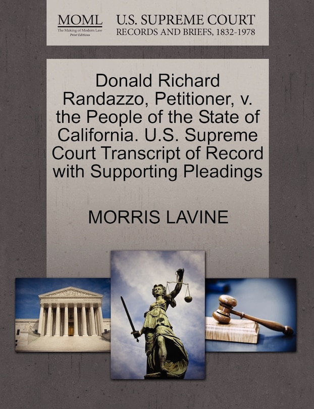 Front cover_Donald Richard Randazzo, Petitioner, V. The People Of The State Of California. U.s. Supreme Court Transcript Of Record With Supporting Pleadings
