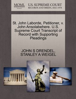 Couverture_St. John Laborde, Petitioner, V. John Ansolabehere. U.s. Supreme Court Transcript Of Record With Supporting Pleadings