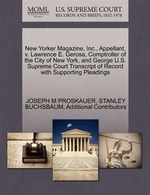 New Yorker Magazine, Inc., Appellant, V. Lawrence E. Gerosa, Comptroller Of The City Of New York, And George U.s. Supreme Court Transcript Of Record With Supporting Pleadings