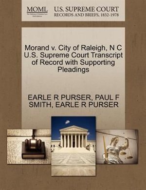 Morand V. City Of Raleigh, N C U.s. Supreme Court Transcript Of Record With Supporting Pleadings