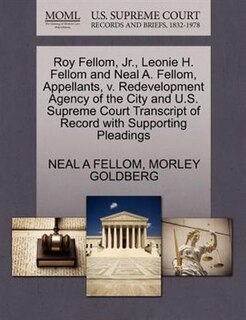 Roy Fellom, Jr., Leonie H. Fellom And Neal A. Fellom, Appellants, V. Redevelopment Agency Of The City And U.s. Supreme Court Transcript Of Record With Supporting Pleadings