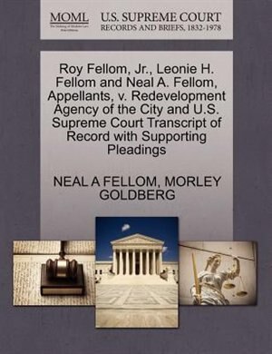 Roy Fellom, Jr., Leonie H. Fellom And Neal A. Fellom, Appellants, V. Redevelopment Agency Of The City And U.s. Supreme Court Transcript Of Record With Supporting Pleadings
