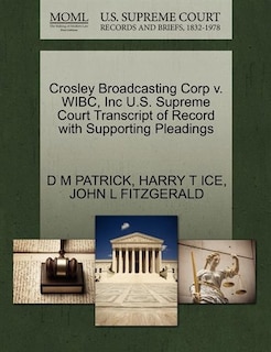 Crosley Broadcasting Corp V. Wibc, Inc U.s. Supreme Court Transcript Of Record With Supporting Pleadings