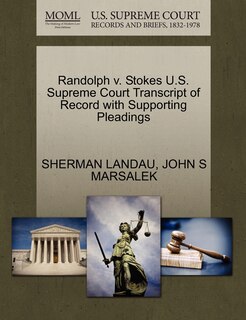 Couverture_Randolph V. Stokes U.s. Supreme Court Transcript Of Record With Supporting Pleadings