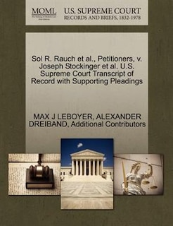 Sol R. Rauch Et Al., Petitioners, V. Joseph Stockinger Et Al. U.s. Supreme Court Transcript Of Record With Supporting Pleadings
