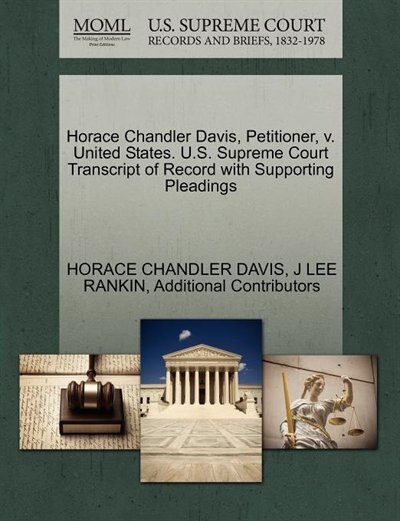 Horace Chandler Davis, Petitioner, V. United States. U.s. Supreme Court Transcript Of Record With Supporting Pleadings