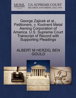 George Zajicek Et Al., Petitioners, V. Koolvent Metal Awning Corporation Of America. U.s. Supreme Court Transcript Of Record With Supporting Pleadings