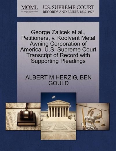 George Zajicek Et Al., Petitioners, V. Koolvent Metal Awning Corporation Of America. U.s. Supreme Court Transcript Of Record With Supporting Pleadings