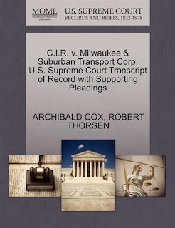 C.i.r. V. Milwaukee & Suburban Transport Corp. U.s. Supreme Court Transcript Of Record With Supporting Pleadings