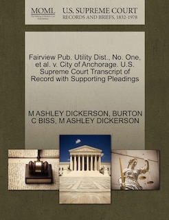 Front cover_Fairview Pub. Utility Dist., No. One, Et Al. V. City Of Anchorage. U.s. Supreme Court Transcript Of Record With Supporting Pleadings