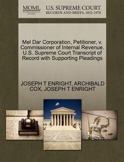 Mel Dar Corporation, Petitioner, V. Commissioner Of Internal Revenue. U.s. Supreme Court Transcript Of Record With Supporting Pleadings