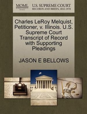 Charles Leroy Melquist, Petitioner, V. Illinois. U.s. Supreme Court Transcript Of Record With Supporting Pleadings