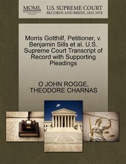 Morris Gotthilf, Petitioner, V. Benjamin Sills Et Al. U.s. Supreme Court Transcript Of Record With Supporting Pleadings