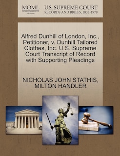 Front cover_Alfred Dunhill Of London, Inc., Petitioner, V. Dunhill Tailored Clothes, Inc. U.s. Supreme Court Transcript Of Record With Supporting Pleadings