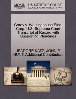 Couverture_Carey V. Westinghouse Elec. Corp. U.s. Supreme Court Transcript Of Record With Supporting Pleadings