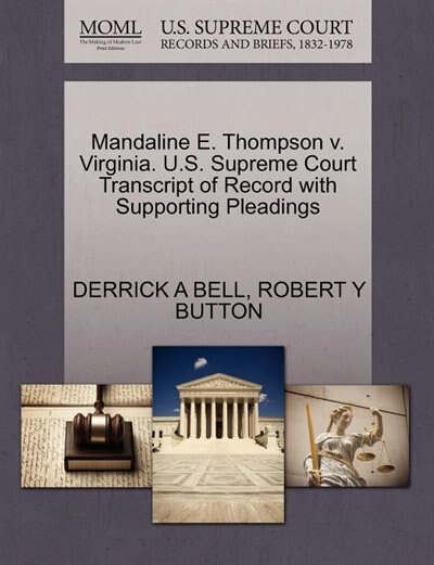Front cover_Mandaline E. Thompson V. Virginia. U.s. Supreme Court Transcript Of Record With Supporting Pleadings