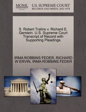 S. Robert Tralins V. Richard E. Gerstein. U.s. Supreme Court Transcript Of Record With Supporting Pleadings