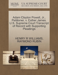 Front cover_Adam Clayton Powell, Jr., Petitioner, V. Esther James. U.s. Supreme Court Transcript Of Record With Supporting Pleadings