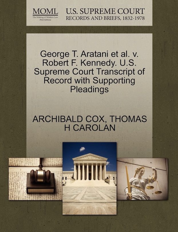 George T. Aratani Et Al. V. Robert F. Kennedy. U.s. Supreme Court Transcript Of Record With Supporting Pleadings