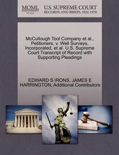 Mccullough Tool Company Et Al., Petitioners, V. Well Surveys, Incorporated, Et Al. U.s. Supreme Court Transcript Of Record With Supporting Pleadings