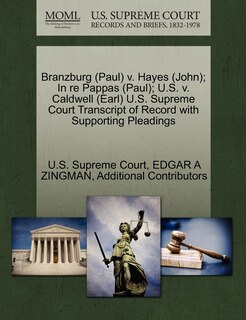 Couverture_Branzburg (paul) V. Hayes (john); In Re Pappas (paul); U.s. V. Caldwell (earl) U.s. Supreme Court Transcript Of Record With Supporting Pleadings