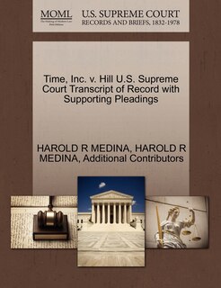 Front cover_Time, Inc. V. Hill U.s. Supreme Court Transcript Of Record With Supporting Pleadings