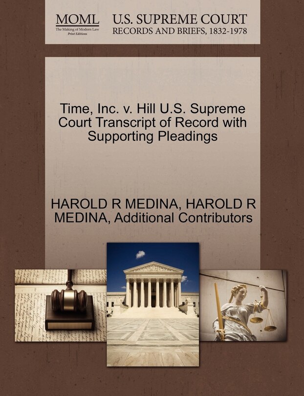 Front cover_Time, Inc. V. Hill U.s. Supreme Court Transcript Of Record With Supporting Pleadings