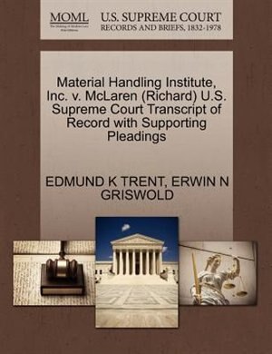 Material Handling Institute, Inc. V. Mclaren (richard) U.s. Supreme Court Transcript Of Record With Supporting Pleadings