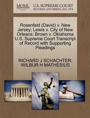 Rosenfeld (david) V. New Jersey; Lewis V. City Of New Orleans; Brown V. Oklahoma U.s. Supreme Court Transcript Of Record With Supporting Pleadings