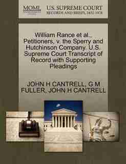 William Rance Et Al., Petitioners, V. The Sperry And Hutchinson Company. U.s. Supreme Court Transcript Of Record With Supporting Pleadings de John H Cantrell