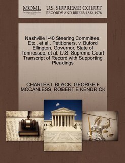 Front cover_Nashville I-40 Steering Committee, Etc., Et Al., Petitioners, V. Buford Ellington, Governor, State Of Tennessee, Et Al. U.s. Supreme Court Transcript Of Record With Supporting Pleadings
