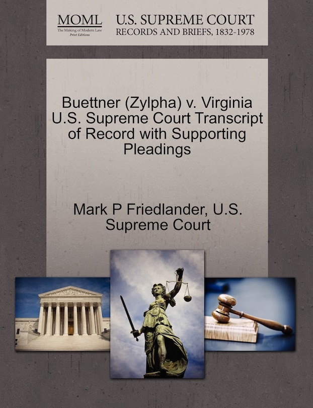 Couverture_Buettner (zylpha) V. Virginia U.s. Supreme Court Transcript Of Record With Supporting Pleadings