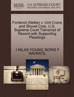 Fontenot (nettie) V. Unit Crane And Shovel Corp. U.s. Supreme Court Transcript Of Record With Supporting Pleadings