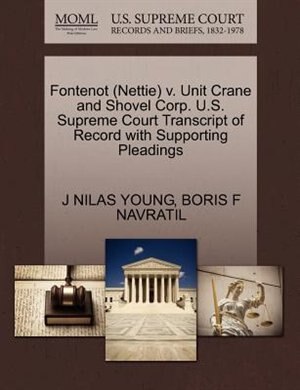 Fontenot (nettie) V. Unit Crane And Shovel Corp. U.s. Supreme Court Transcript Of Record With Supporting Pleadings