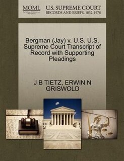 Bergman (jay) V. U.s. U.s. Supreme Court Transcript Of Record With Supporting Pleadings