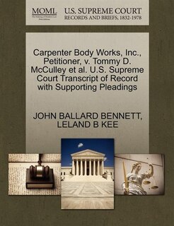 Carpenter Body Works, Inc., Petitioner, V. Tommy D. Mcculley Et Al. U.s. Supreme Court Transcript Of Record With Supporting Pleadings