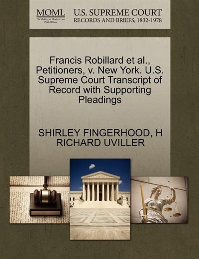 Francis Robillard Et Al., Petitioners, V. New York. U.s. Supreme Court Transcript Of Record With Supporting Pleadings