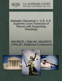 Battaglia (salvatore) V. U.s. U.s. Supreme Court Transcript Of Record With Supporting Pleadings