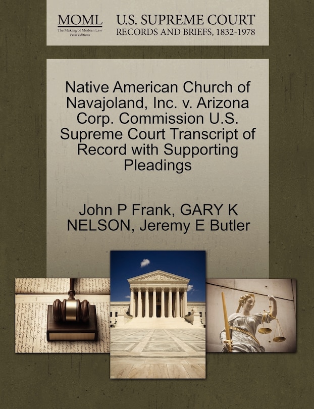 Front cover_Native American Church Of Navajoland, Inc. V. Arizona Corp. Commission U.s. Supreme Court Transcript Of Record With Supporting Pleadings