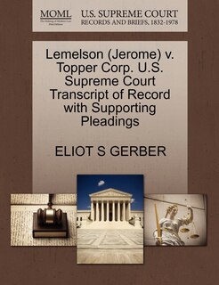Front cover_Lemelson (jerome) V. Topper Corp. U.s. Supreme Court Transcript Of Record With Supporting Pleadings