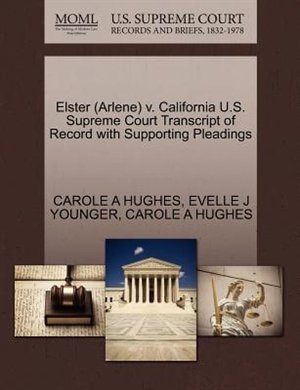 Elster (arlene) V. California U.s. Supreme Court Transcript Of Record With Supporting Pleadings