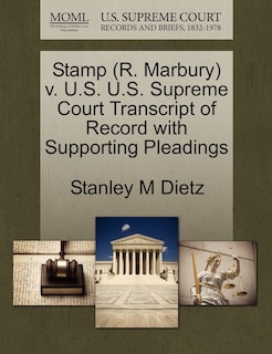 Couverture_Stamp (r. Marbury) V. U.s. U.s. Supreme Court Transcript Of Record With Supporting Pleadings