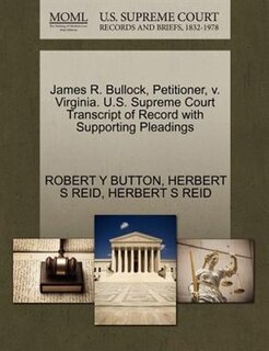James R. Bullock, Petitioner, V. Virginia. U.s. Supreme Court Transcript Of Record With Supporting Pleadings